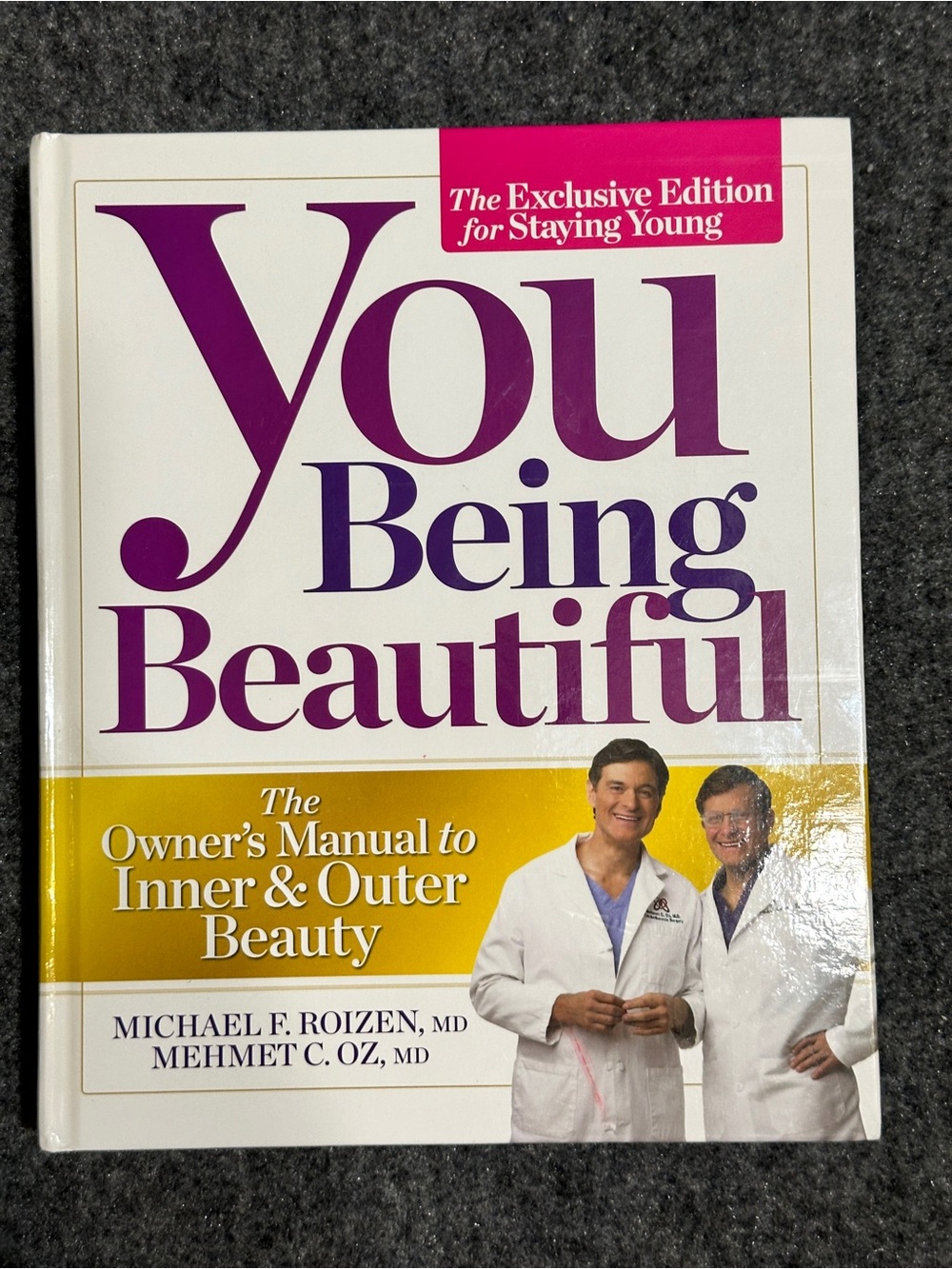YOU: Being Beautiful: The Owner's Manual to Inner and Outer Beauty.